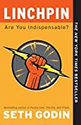 Linchpin: Are You Indispensable?