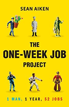 The One-Week Job Project: One Man, One Year, 52 Jobs