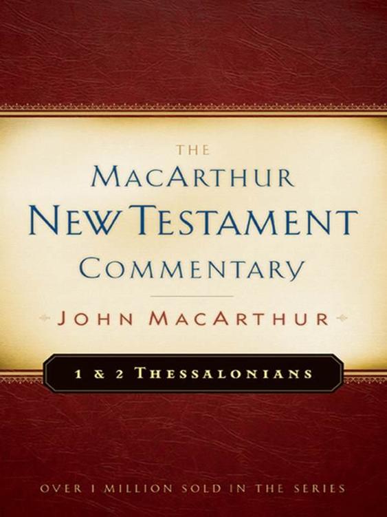 First & Second Thessalonians MacArthur New Testament Commentary (Macarthur New Testament Commentary Serie)