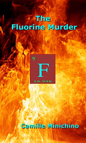 The Fluorine Murder (The Periodic Table Series Book 9)