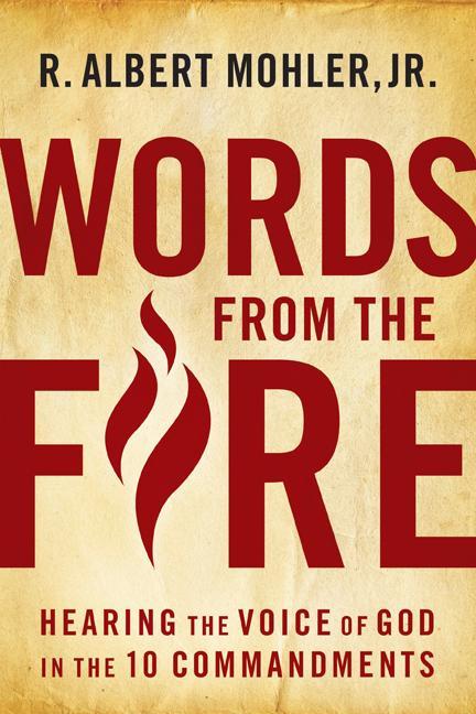 Words From the Fire: Hearing the Voice of God in the 10 Commandments