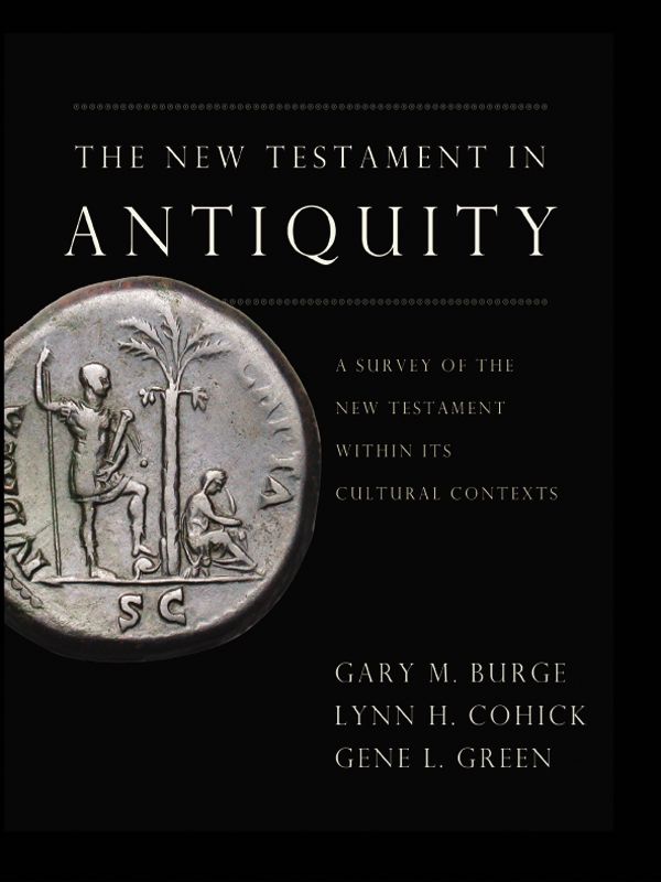 The New Testament in Antiquity: A Survey of the New Testament within Its Cultural Context