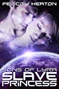 Slave Princess (Sons of Lyra Science Fiction Romance Series Book 1)