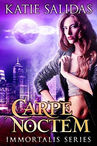 Carpe Noctem (Immortalis Vampire Series Book 1)