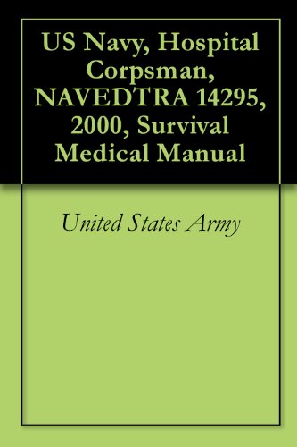 US Navy, Hospital Corpsman, NAVEDTRA 14295, 2000, Survival Medical Manual