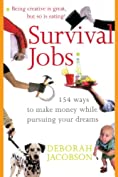 Survival Jobs: 154 Ways to Make Money While Pursuing Your Dreams