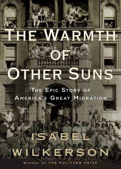 The Warmth of Other Suns: The Epic Story of America's Great Migration