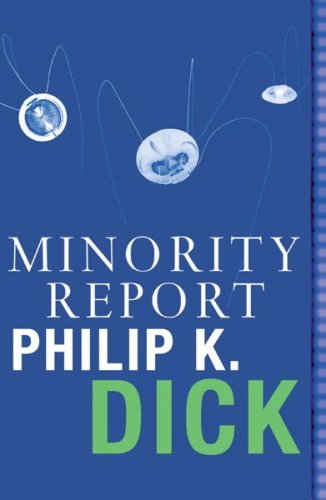 Minority Report: Volume Four Of The Collected Stories (Read a Great Movie)