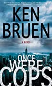 Once Were Cops: A Novel