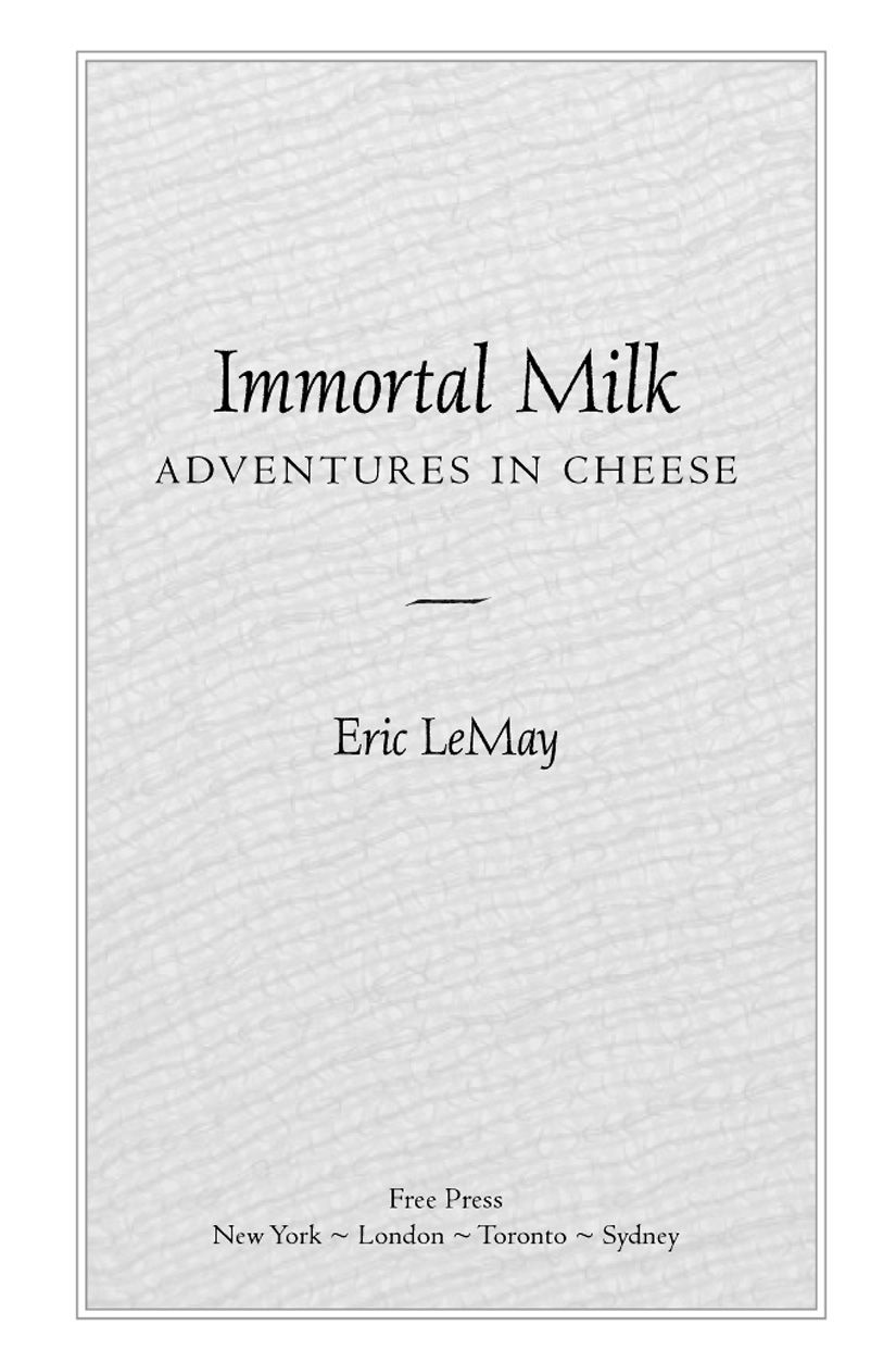 Immortal Milk: Adventures in Cheese