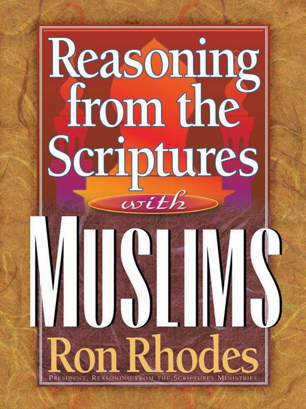Reasoning from the Scriptures with Muslims