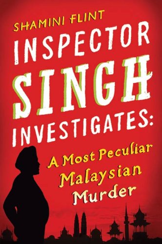 Inspector Singh Investigates: A Most Peculiar Malaysian Murder