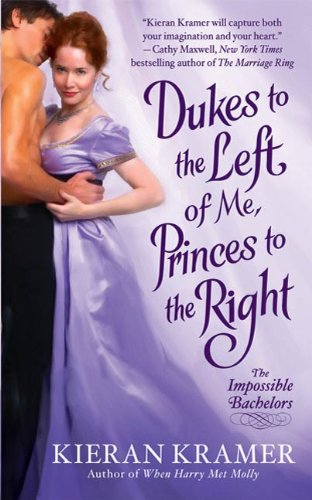 Dukes to the Left of Me, Princes to the Right: The Impossible Bachelors