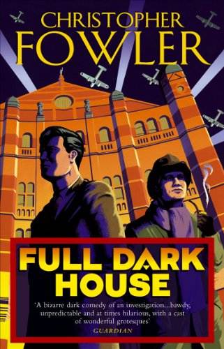 Full Dark House: (Bryant &amp; May Book 1)