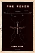 The Fever: How Malaria Has Ruled Humankind for 500,000 Years