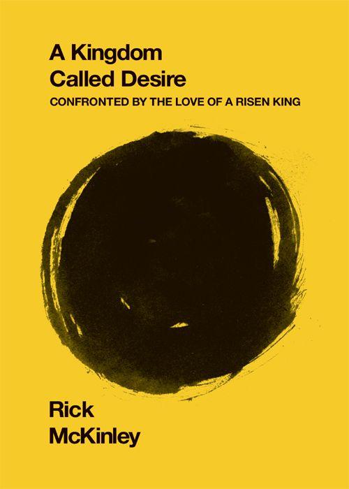 A Kingdom Called Desire: Confronted by the Love of a Risen King