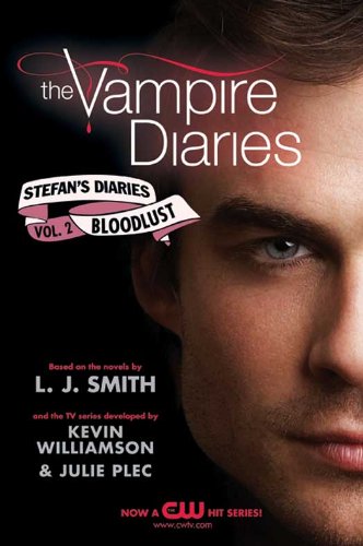 The Vampire Diaries: Stefan's Diaries #2: Bloodlust (Vampire Diaires- Stefan's Diaries)