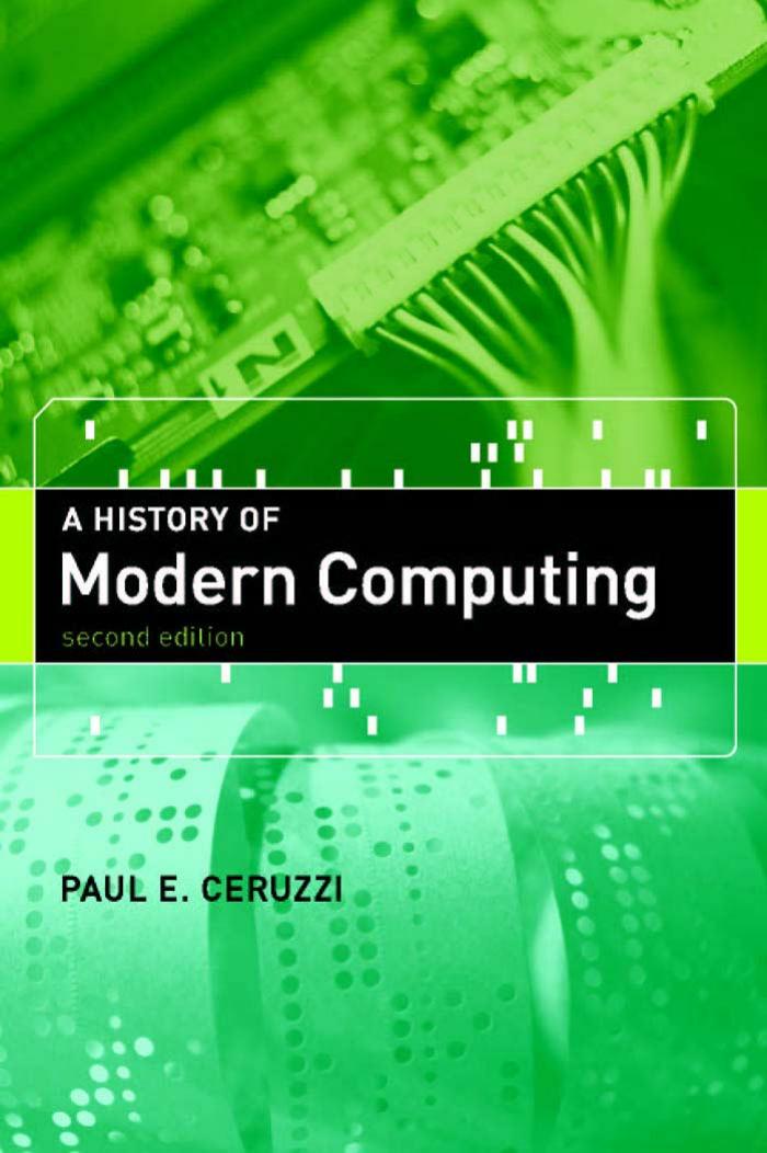 A History of Modern Computing (History of Computing)