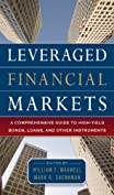 Leveraged Financial Markets: A Comprehensive Guide to Loans, Bonds, and Other High-Yield Instruments (McGraw-Hill Financial Education Series)