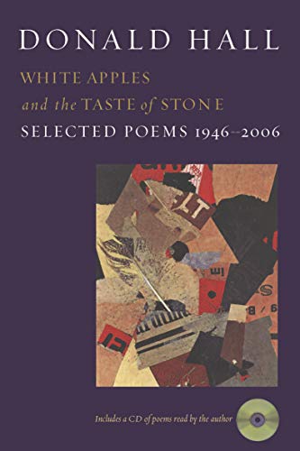 White Apples and the Taste of Stone: Selected Poems 1946&ndash;2006