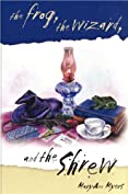 The Frog, the Wizard, and the Shrew (Admirable Women Series Book 1)