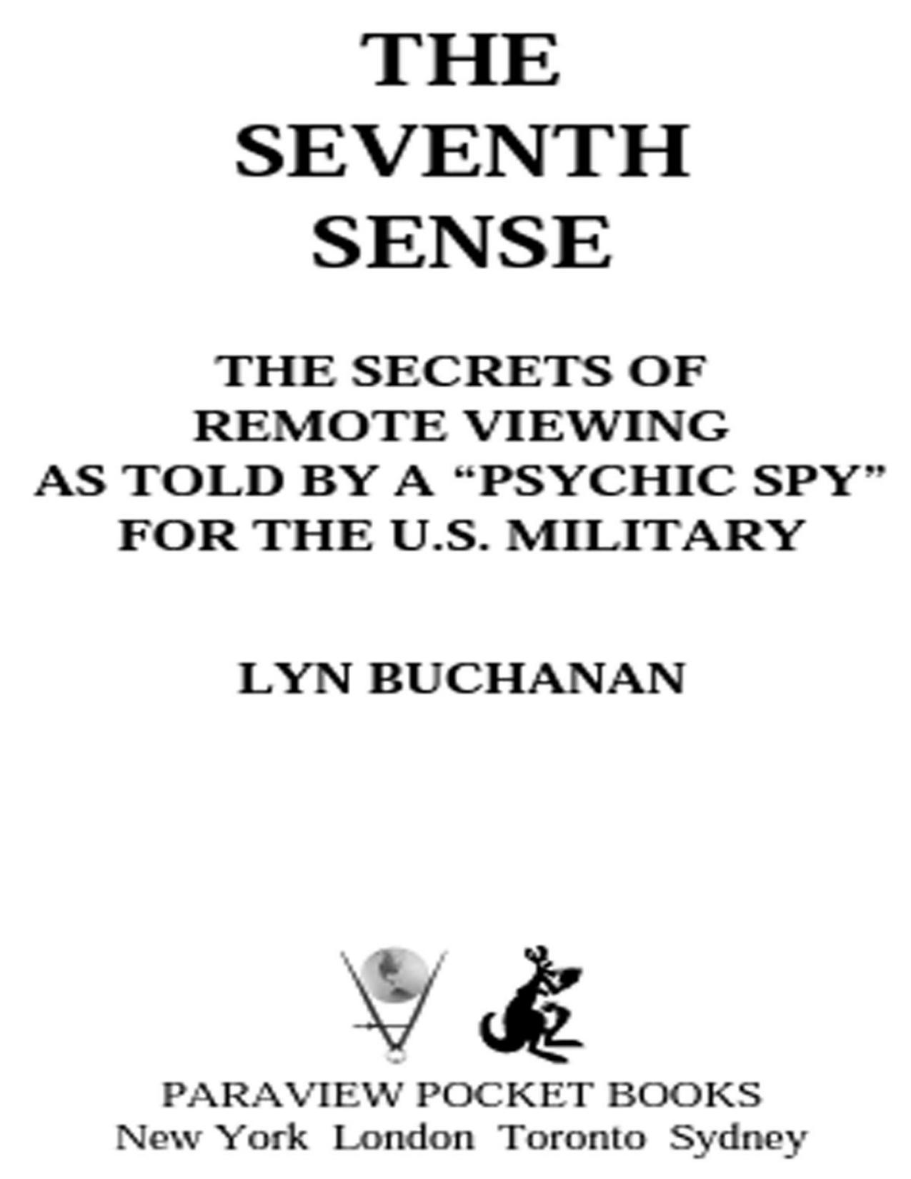 The Seventh Sense: The Secrets of Remote Viewing as Told by a "Psychi