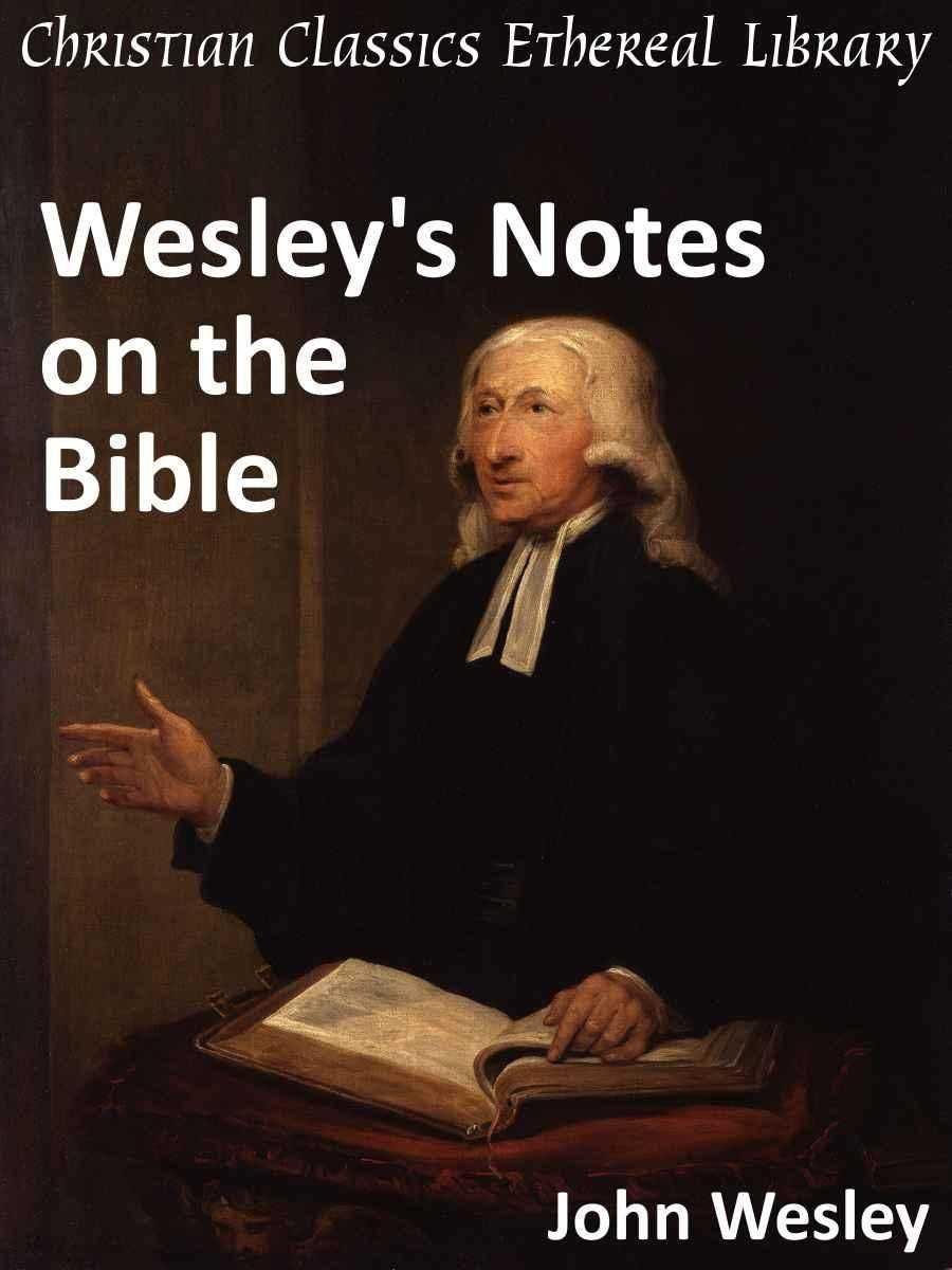 John Wesley's Notes on the Whole Bible