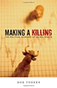 Making A Killing: The Political Economy of Animal Rights