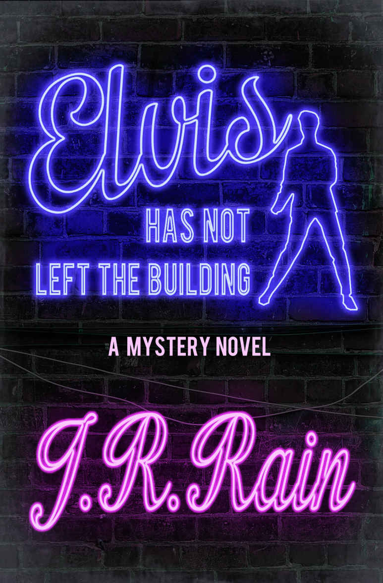 Elvis Has Not Left the Building: A Novel