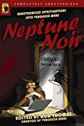 Neptune Noir: Unauthorized Investigations into Veronica Mars (Smart Pop series)