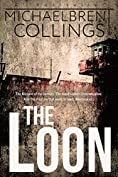 The Loon: A Novel of Darkest Terror