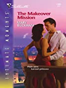 The Makeover Mission (Silhouette Intimate Moments Book 1308)