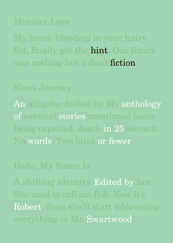 Hint Fiction: An Anthology of Stories in 25 Words or Fewer