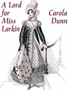 A Lord for Miss Larkin (Valiant Hearts Trilogy Book 1)