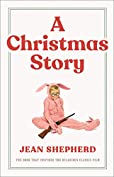 A Christmas Story: The Book That Inspired the Hilarious Classic Film