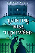 Haunting Miss Trentwood (Hesitant Mediums Book 1)