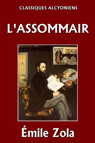 L'Assommoir (Unexpurgated Edition) (Classiques Alcyoniens) (French Edition)