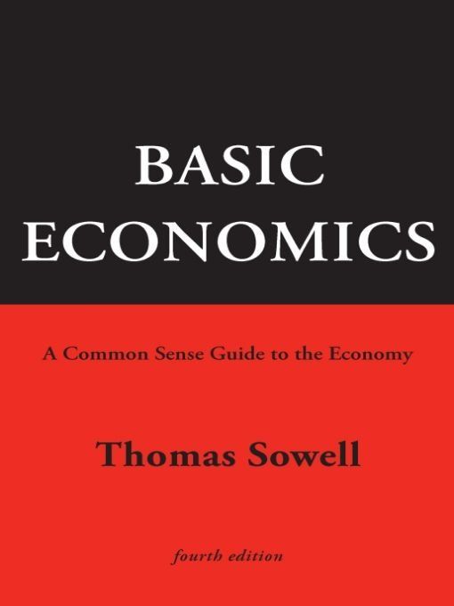 Basic Economics: A Common Sense Guide to the Economy, 4th Edition