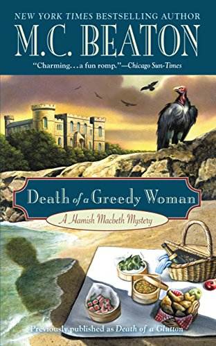 Death of a Greedy Woman (Hamish Macbeth Mysteries Book 8)