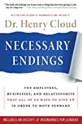 Necessary Endings: The Employees, Businesses, and Relationships That All of Us Have to Give Up in Order to Move Forward