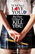 I'd Tell You I Love You, But Then I'd Have To Kill You: Book 1 (Gallagher Girls)