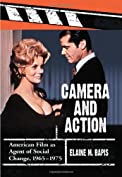 Camera and Action: American Film as Agent of Social Change, 1965&ndash;1975