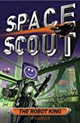 Space Scout: The Robot King