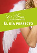 El d&iacute;a perfecto (Relatos Anna Casanovas n&ordm; 3) (Spanish Edition)