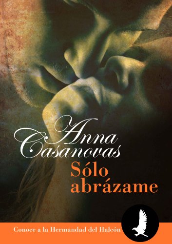 S&oacute;lo abr&aacute;zame (Relatos Anna Casanovas n&ordm; 4) (Spanish Edition)