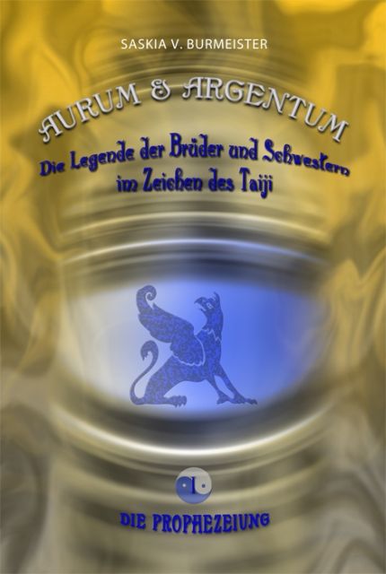 Aurum & Argentum 01 - Die Prophezeiung