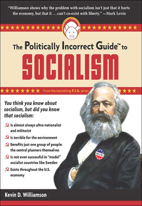 The Politically Incorrect Guide to Socialism (Politically Incorrect Guides)