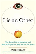 I Is an Other: The Secret Life of Metaphor and How it Shapes the Way We See the World