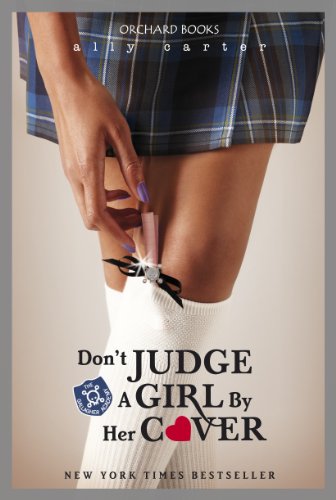 Don't Judge A Girl By Her Cover: Book 3 (Gallagher Girls)