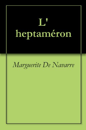 L' heptam&eacute;ron (French Edition)